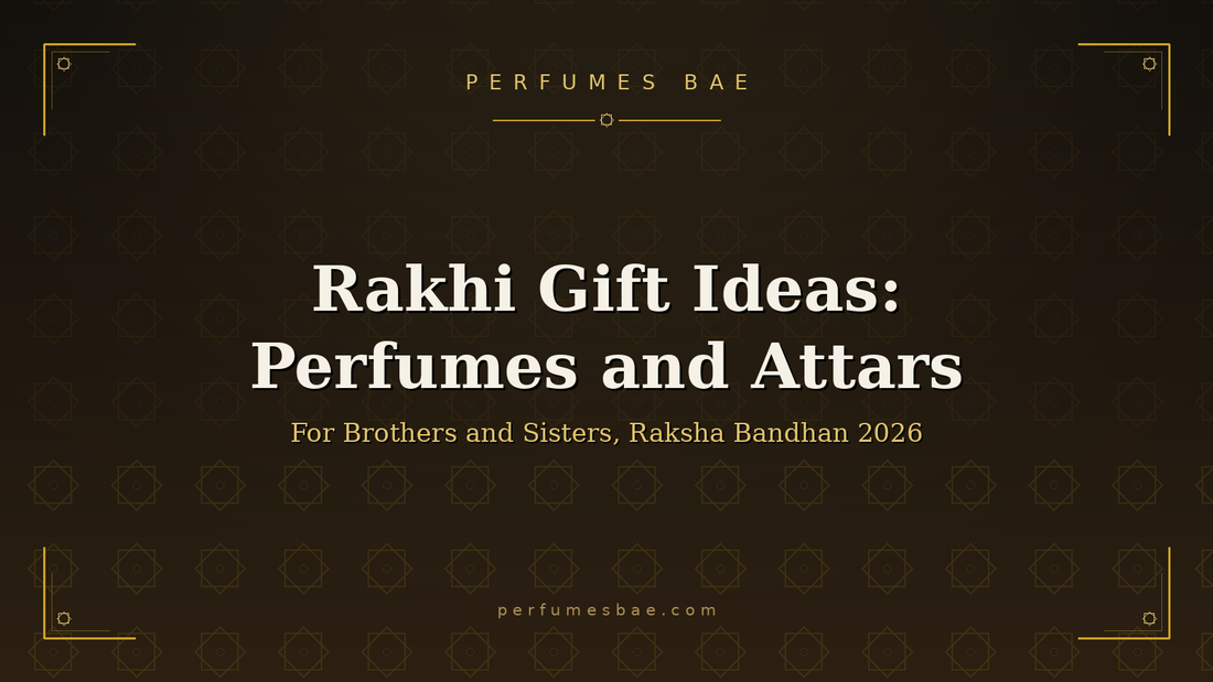 Rakhi gift perfumes and attars for brothers and sisters from Perfumes Bae
